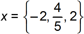 x equals open brace negative 2 comma 4 fifths comma 2 close brace